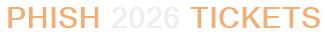 Phish 2026 Tickets